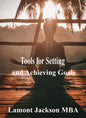 Tools for setting and achieving goals